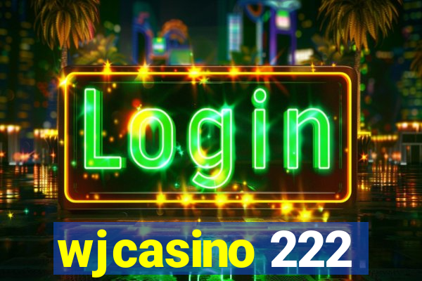 wjcasino 222